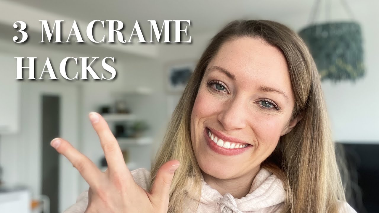 3 MACRAME HACKS that will save you a ton of time and make your macrame life easier